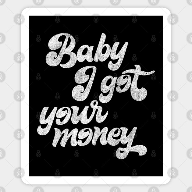 Baby I Got Your Money ▲ Hip Hop Design Sticker by DankFutura